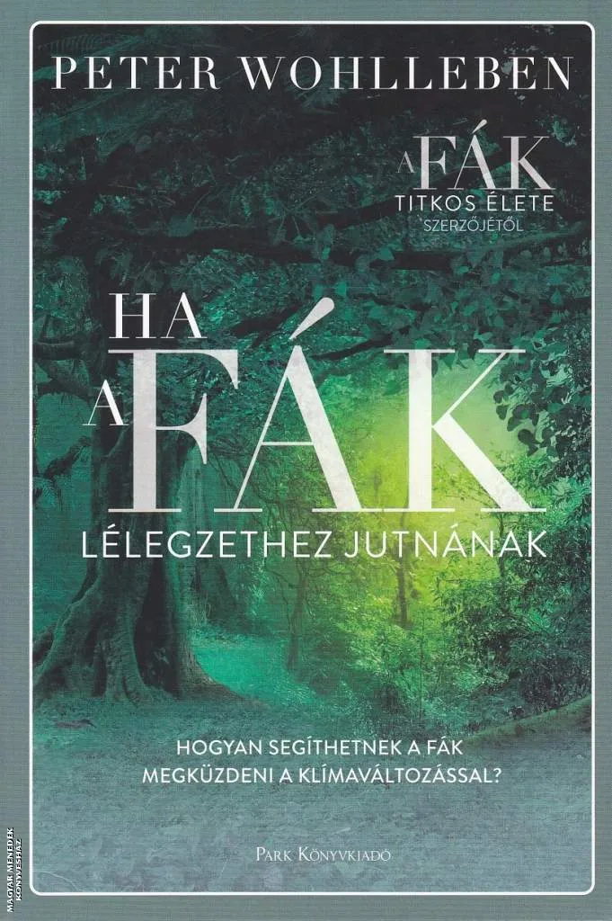 Ha a fák lélegzethez jutnának