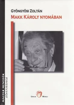 Makk Károly nyomában