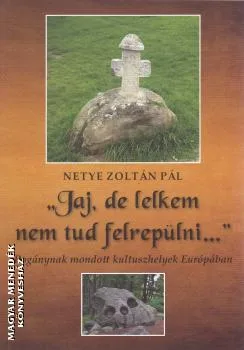Jaj, de lelkem nem tud felrepülni...