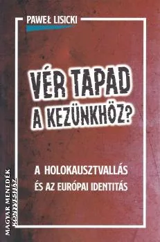 Vér tapad a kezünkhöz?
