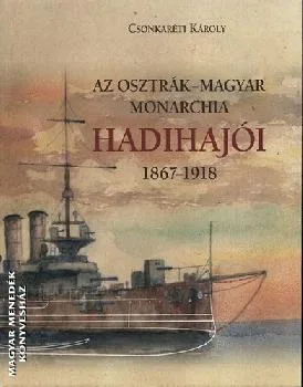 Az Osztrák-Magyar Monarchia hadihajói 1867-1918
