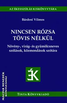 Nincsen rózsa tövis nélkül