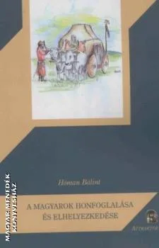 A magyarok honfoglalása és elhelyezkedése