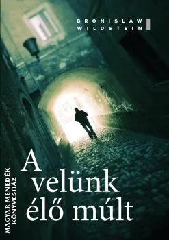 A velünk élő múlt