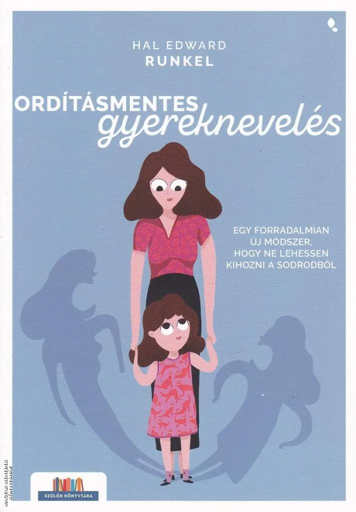 Ordításmentes gyereknevelés (2024)