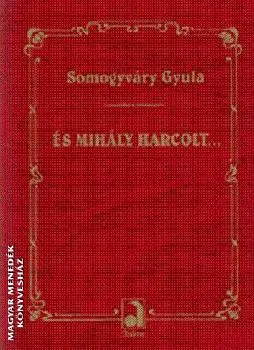 És Mihály harcolt...