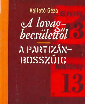 A lovagbecsülettől a partizánbosszúig