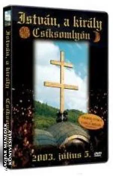 István, a király Csíksomlyón DVD