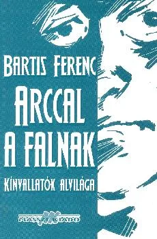 Arccal a falnak