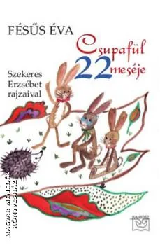 Csupafül 22 meséje