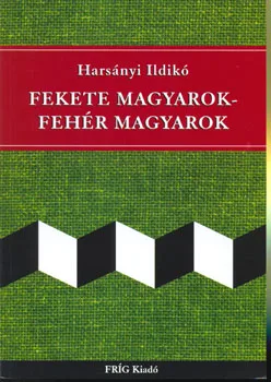 Fekete magyarok - fehér magyarok