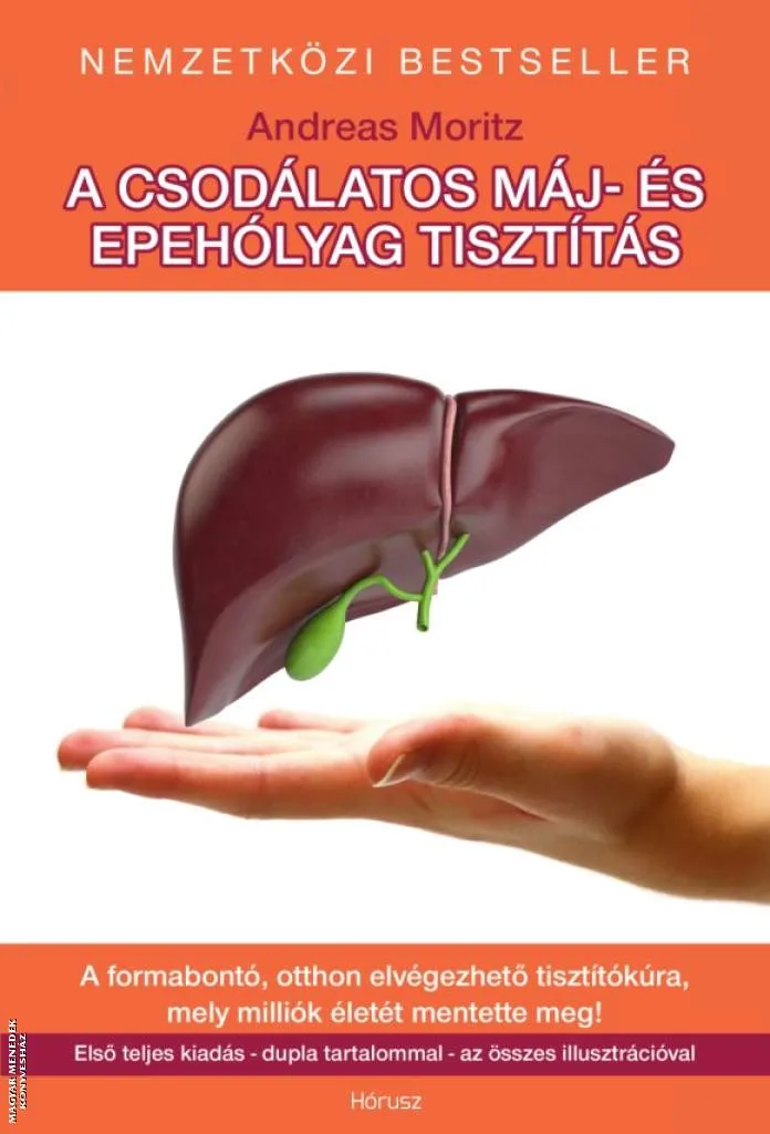 A csodálatos máj- és epehólyag tisztítás - BŐVÍTETT KIADÁS!