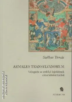 Armales Transylvanorum - Válogatás az erdélyi fejedelmek címeradományaiból