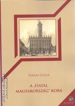 A Fiatal Magyarország kora