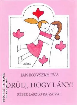 Örülj, hogy lány!