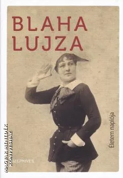 Életem naplója - Blaha Lujza visszaemlékezései