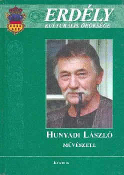 Erdély kulturális öröksége - Hunyadi László művészete
