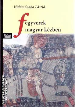 Fegyverek magyar kézben