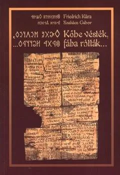 Kőbe vésték, fába rótták