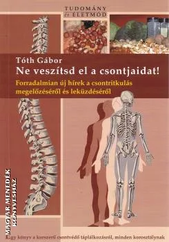 Ne veszítsd el a csontjaidat!
