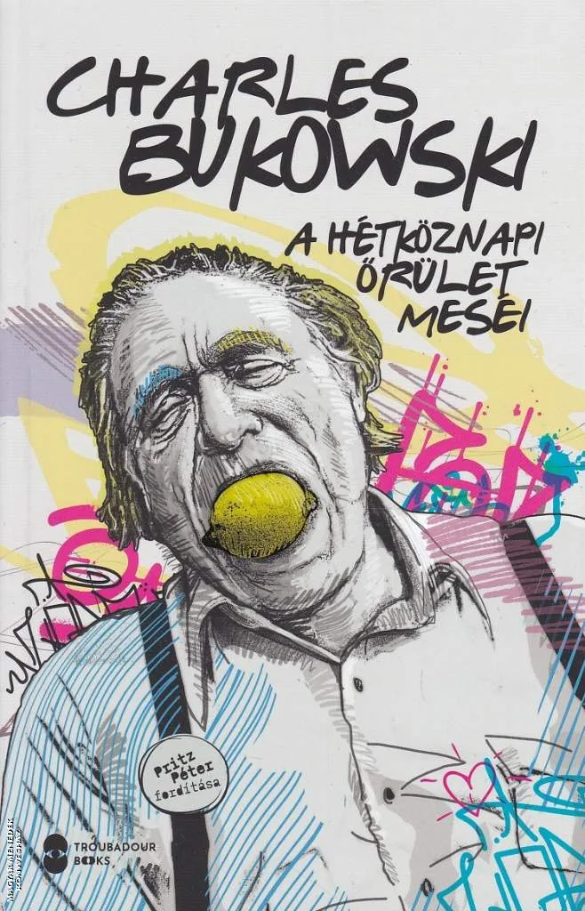 A hétköznapi őrület meséi