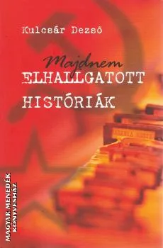 Majdnem elhallgatott históriák