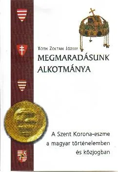 Megmaradásunk alkotmánya