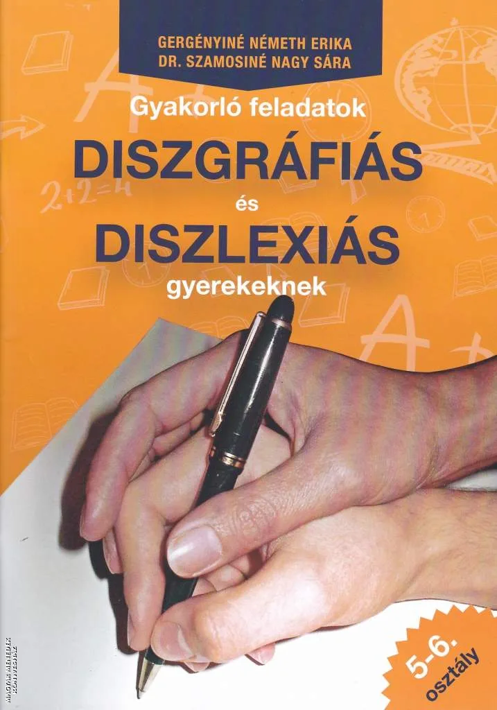 Gyakorló feladatok diszgráfiás és diszlexiás gyerekeknek 5-6. osztály