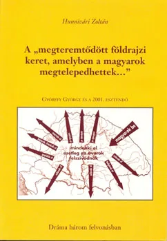 A megteremtődött földrajzi keret, amelyben a magyarok megtelepedhettek...