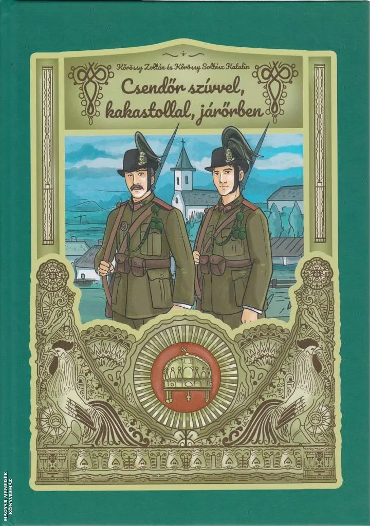 Csendőr szívvel, kakastollal, járőrben