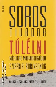 Túlélni - Nácivilág Magyarországon - Szibériai Robinsonok