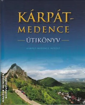 Kárpát-medence útikönyv (2020-as kiadás)