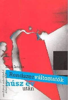 Rendszerváltoztatók húsz év után