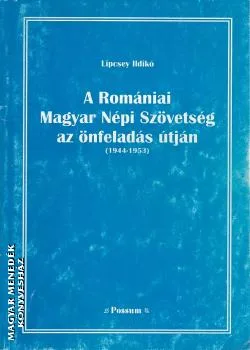 A Romániai Magyar Népi Szövetség az önfeladás útján (1944-1953) ANTIKVÁR