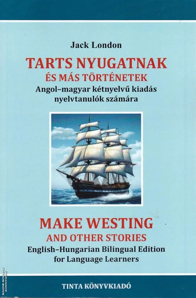 Tarts Nyugatnak és más történetek - Make Westing and other stories
