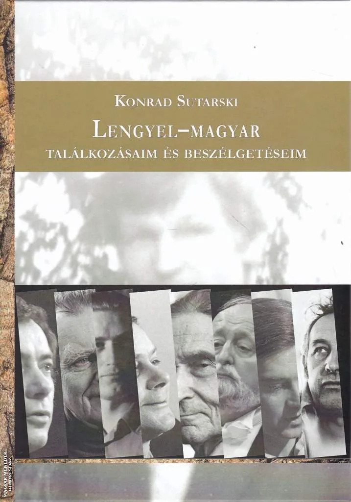 Lengyel-Magyar találkozásaim és beszélgetéseim