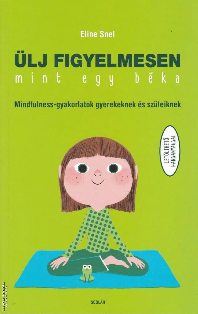 Ülj figyelmesen, mint egy béka!