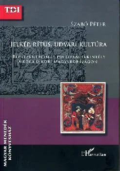 Jelkép, rítus, udvari kultúra