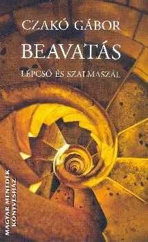 Beavatás - Lépcső és szalmaszál