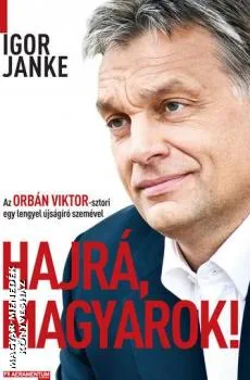Hajrá magyarok! - Az Orbán Viktor-sztori egy lengyel újságíró szemével