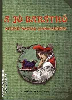 A jó barátnő - kitünő magyar szakácskönyv