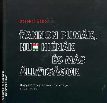 Pannon pumák, hun hiénák és más állatságok