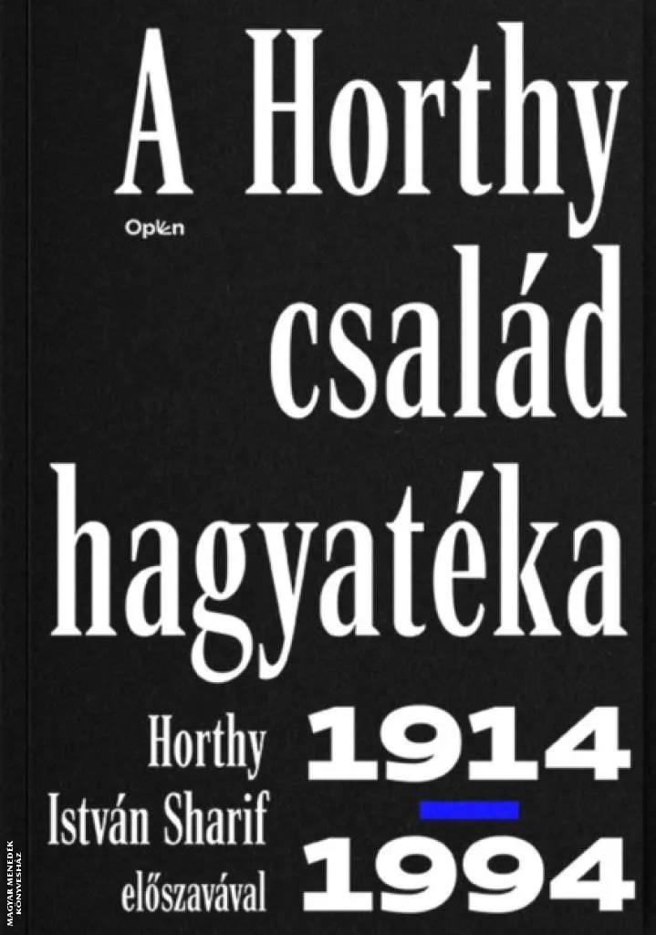 A Horthy család hagyatéka 1914-1994
