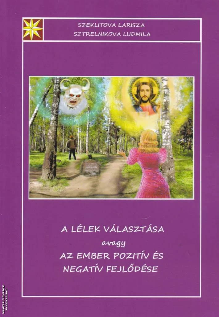 A lélek választása, avagy az ember pozitív és negatív fejlődése