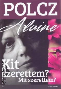 Kit szerettem? Mit szerettem?