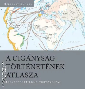 A cigányság történetének atlasza