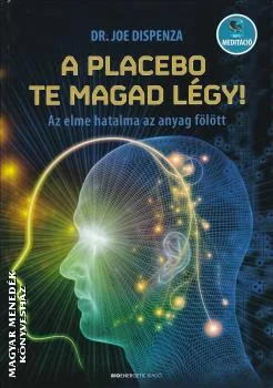 A placebo te magad légy!