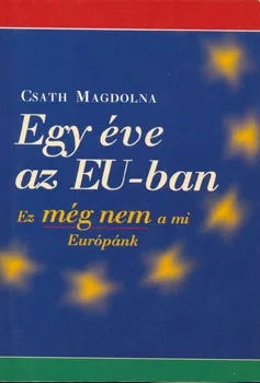 Egy éve az EU-ban