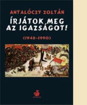 Írjátok meg az igazságot! (1948-1990)
