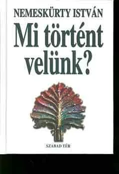 Mi történt velünk?